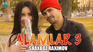 Shaxboz Raximov - Alamlar-3 (Official Music Video)