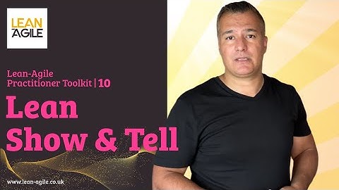 🎬 Lean Show & Tell: Connecting Teams and Stakeholders Around Value