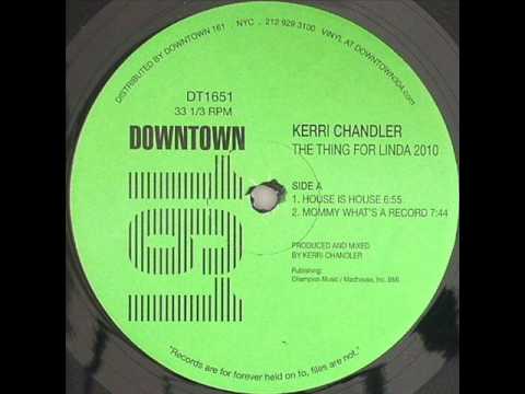 Kerri Chandler - Mommy What&#039;s a record