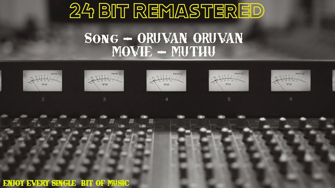 Oruvan Oruvan  Muthu  24 Bit Remastered