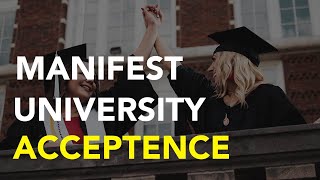 MANIFEST EASY DESIRED UNIVERSITY ACCEPTANCE