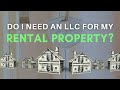 Do I Need an LLC for my Rental Property?