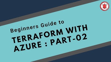 Beginners Guide to Terraform with Azure: PART- 02