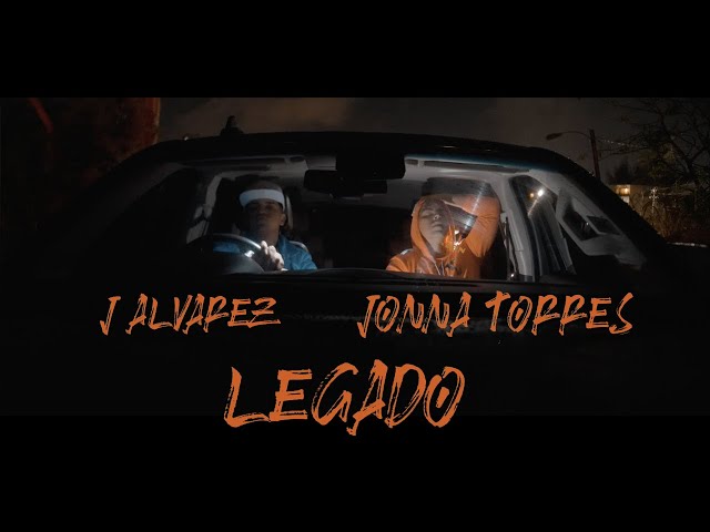 J ALVAREZ Y JONNA TORRES - LEGADO (VIDEO OFICIAL)