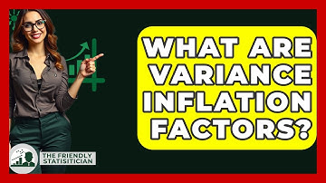 What Are Variance Inflation Factors? - The Friendly Statistician