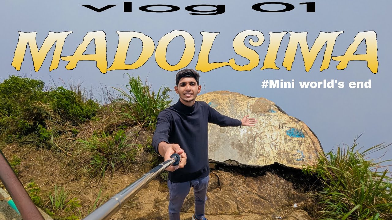 ​මීදුම අතරින් මඩොල්සිම | Madolsima Mini World's End Travel Vlog 01