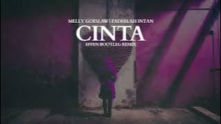 Cinta - Fadhilah Intan | Melly Goeslaw (Effen Bootleg Remix)