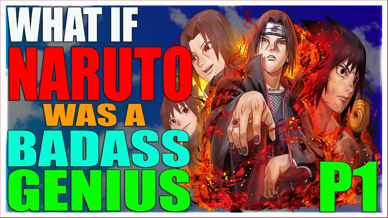 What If Naruto Was a Badass Genius PART 1