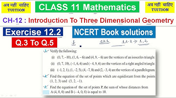 CH-12 : Introduction To Three Dimensional Geometry | Exercise 12.2: Q.3,Q.4 ,Q.5 | CLASS 11 Maths
