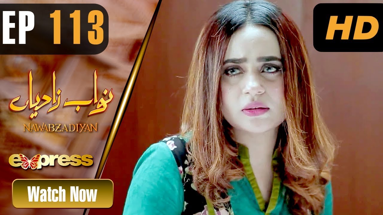Nawabzadiyan - Episode 113 Express TV Aug 20, 2019