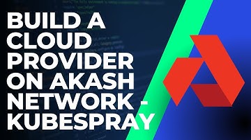 Build A Cloud Provider on Akash Network Part 2 - kubespraying