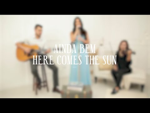Medley Ainda Bem + Here Comes The Sun | "O Som Do Altar" por Karen K.