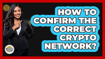 How To Confirm The Correct Crypto Network?