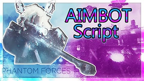 🎉Phantom Forces🎉 - 😱WORKING AIMBOT/ESP😱 🔥(AUTO HEADSHOT!)🔥  ✅HACK/EXPLOIT✅ !!!2019!!!