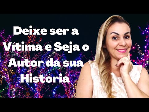 Vídeo: Como Sair Do Papel De Vítima E Se Tornar Uma Pessoa Confiante?