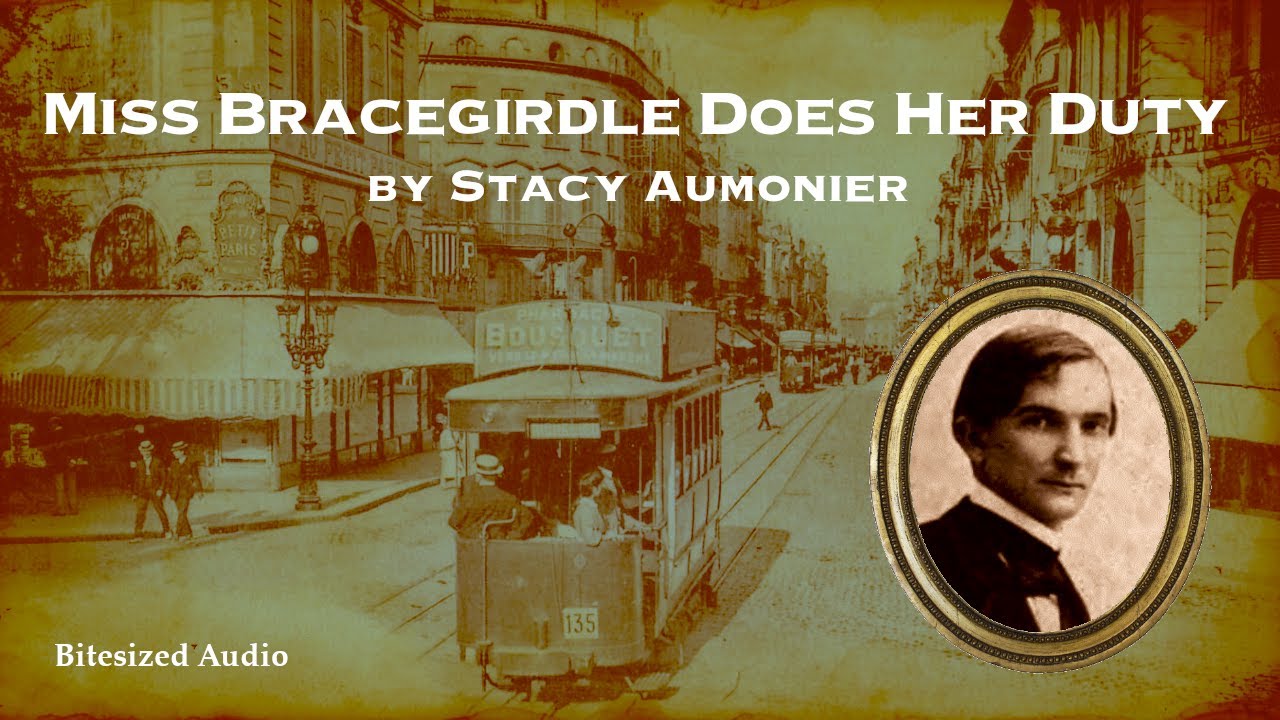 Download Miss Bracegirdle Does Her Duty | Stacy Aumonier | A Bitesized Audiobook