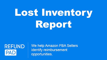 Lost Inventory Report for Amazon FBA Sellers - Refund Pad