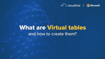 What are virtual tables & how to create them?