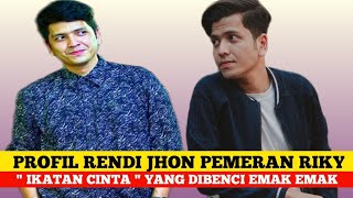 Profil RENDI JHON PEMERAN RIKI DI SINETRON IKATAN CINTA