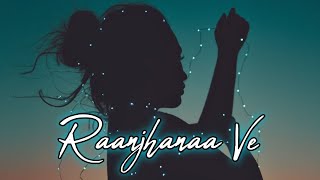 [Slowed Reverb] Raanjhanaa Ve - Antara Mitra - Times Muisc - Vhan Muzic