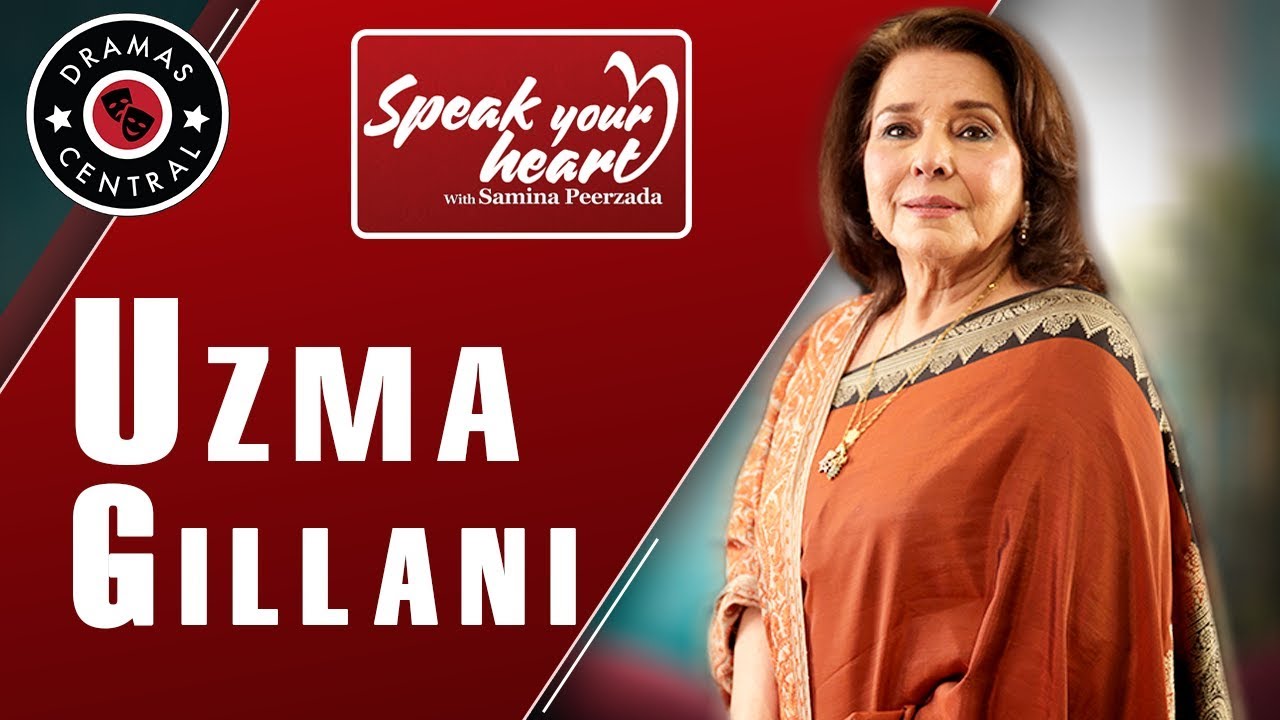 Uzma Gillani | Speak Your Heart With Samina Peerzada