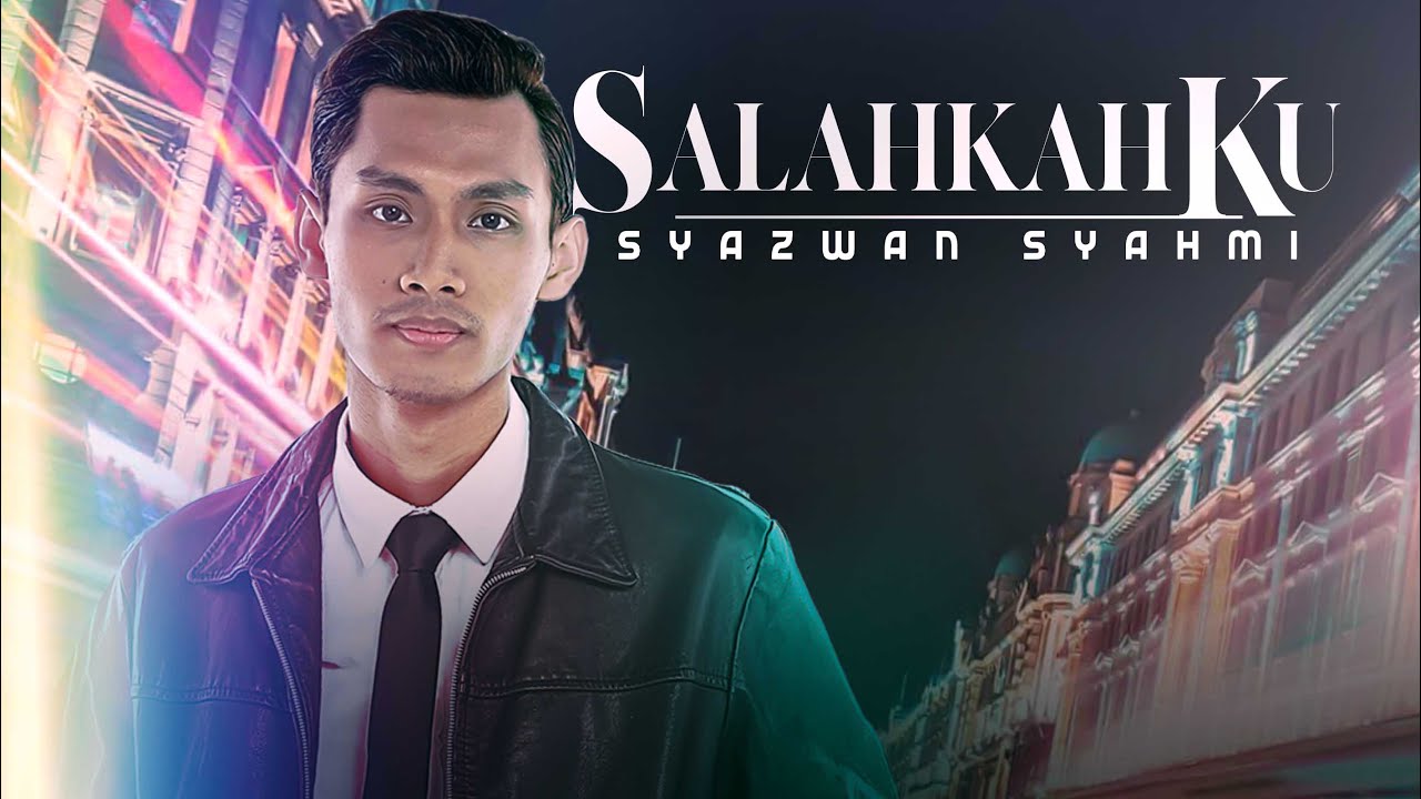 Syazwan Syahmi   Salahkahku Official Music Video