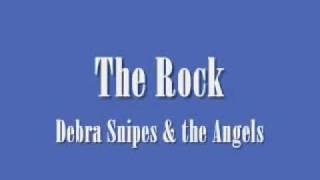 Debra Snipes & the Angels - The Rock chords