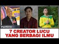 7 creator yang berbagi ilmu dengan lucu unik dan nyeleneh ngebahas