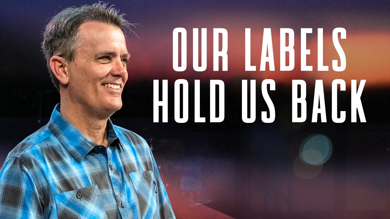 Our Labels Hold Us Back I Sermon: Jeff Jones I Chase Oaks Church