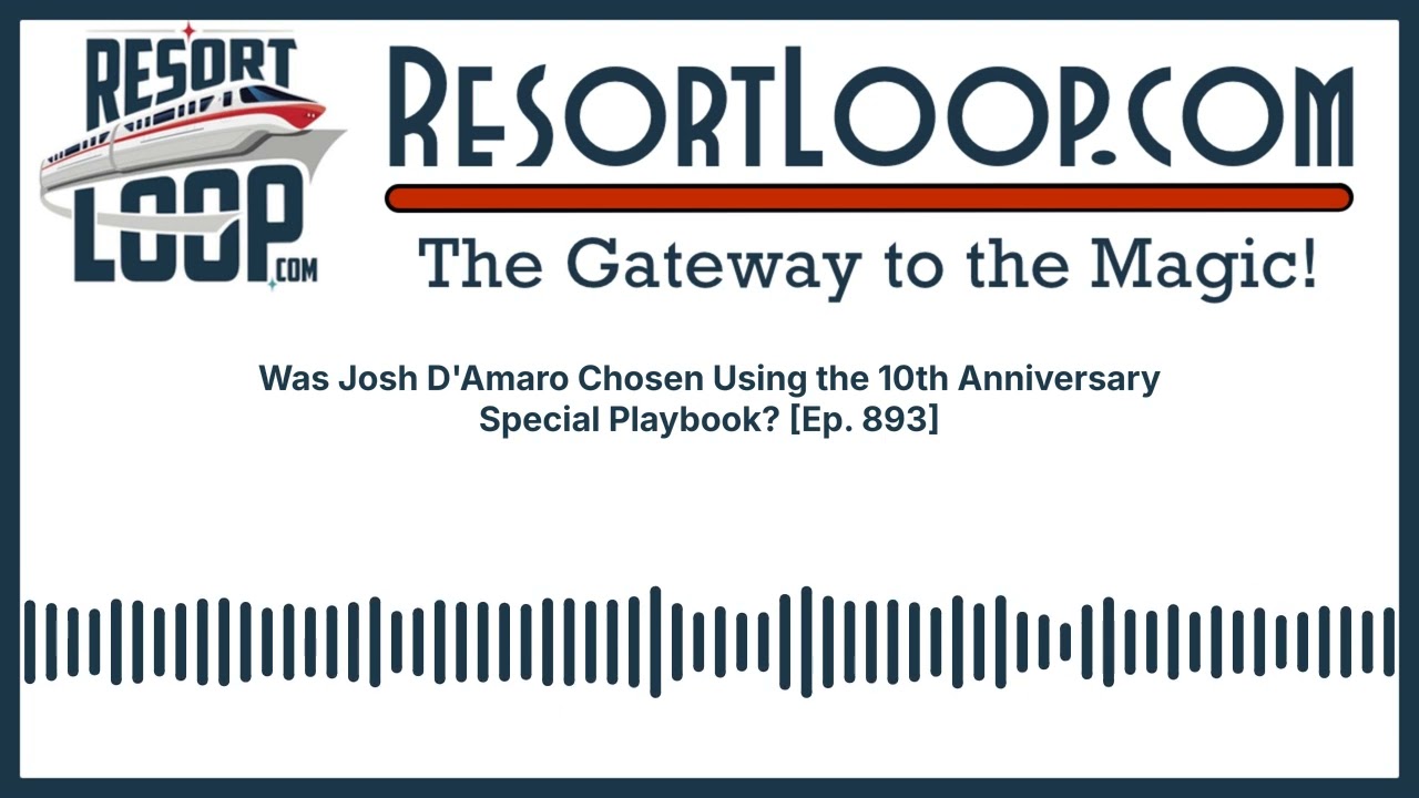 Was Josh D'Amaro Chosen Using the 10th Anniversary Special Playbook? [Ep. 893]
