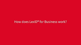 How does LexID® for Business work?