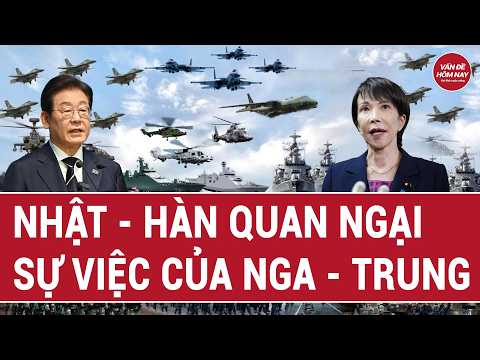 Hơn 10 máy bay Nga - Trung vào vùng đặc biệt, Nhật - Hàn quan ngại sâu sắc