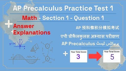 AP Precalculus Practice Test 1 - Section 1 - Question 1