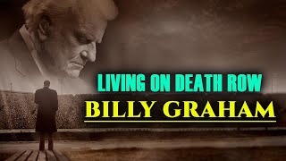 Living on Death Row | Billy Graham