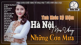 Hà Nội Mùa Vắng Những Cơn Mưa - Bài Hát Xưa Gợi Nhớ Kỷ Niệm Hà Nội | Tình Khúc Phòng Trà Sang Trọng
