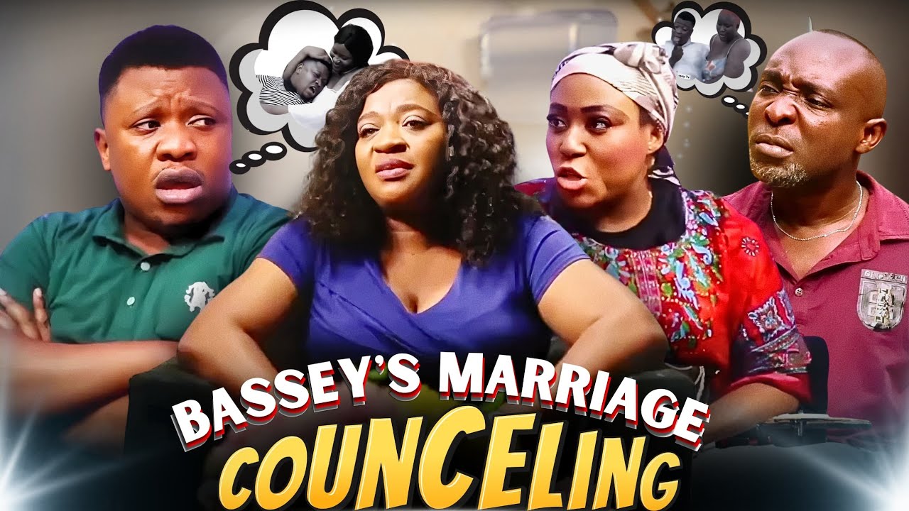 BASSEY'S MARRIAGE COUNSELING / OGA BASSEY / GIFTY / MOG / ITORO / SOKO / ZINNY 