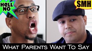 What Parents Say vs. What Parents WANT To Say