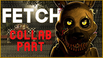 (FNaF SFM) FETCH - Collab Part for Dawko