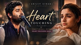 Arijit Singh Heart Touching Songs ❤️ | Best Emotional & Sad Songs Playlist | Nonstop Hindi Hits 2026