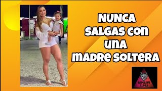 5 razones para nunca salir con una madre soltera!