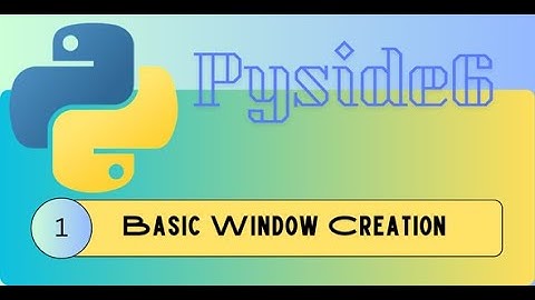 Pyside6 || Basic Window Creation || Bangla Tutorial ||  Day 1