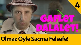 Gaflet ve Dalalet - Olmaz Öyle Saçma Felsefe B04