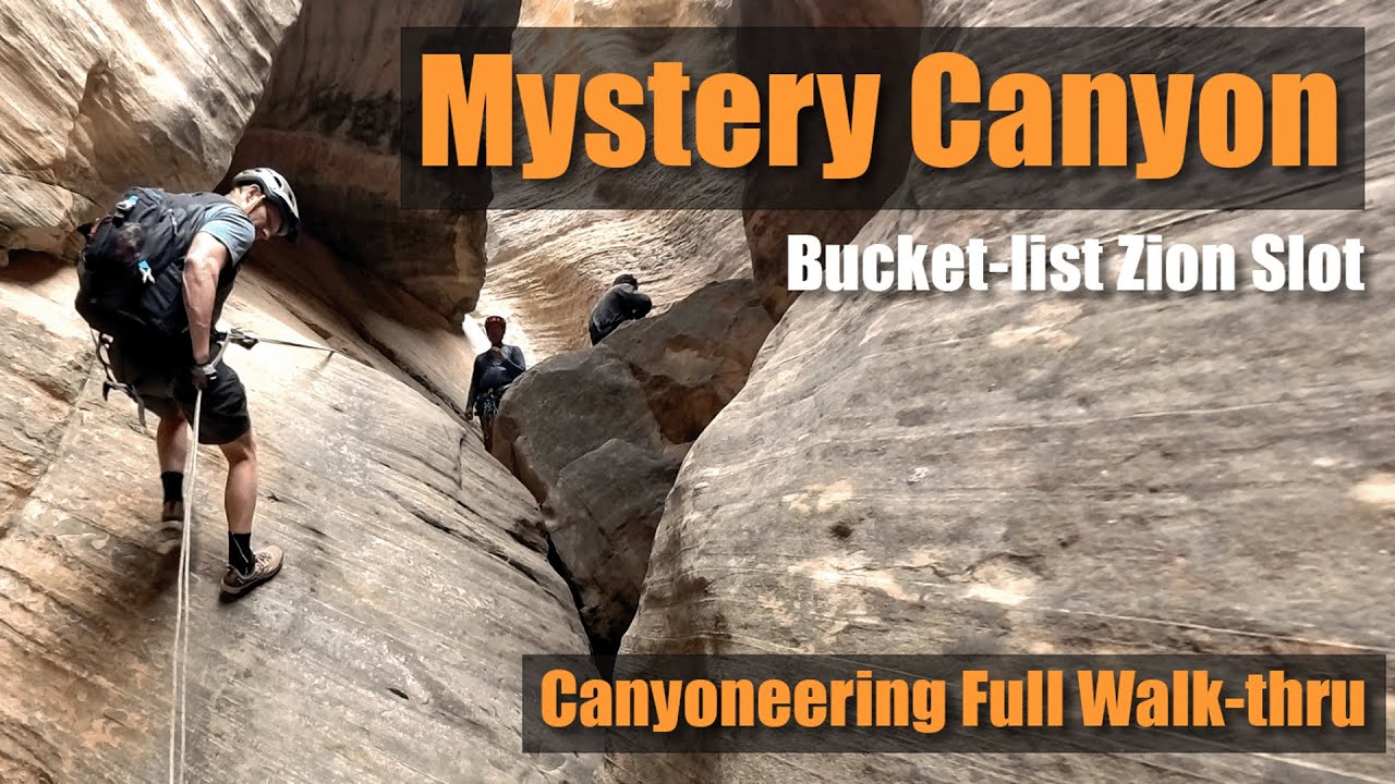 8 Hours in Mystery Canyon | Zion National Park Canyoneering Walkthrough ...