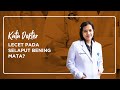 LECET PADA SELAPUT BENING MATA, CIRI DAN CARA MENGOBATINYA?