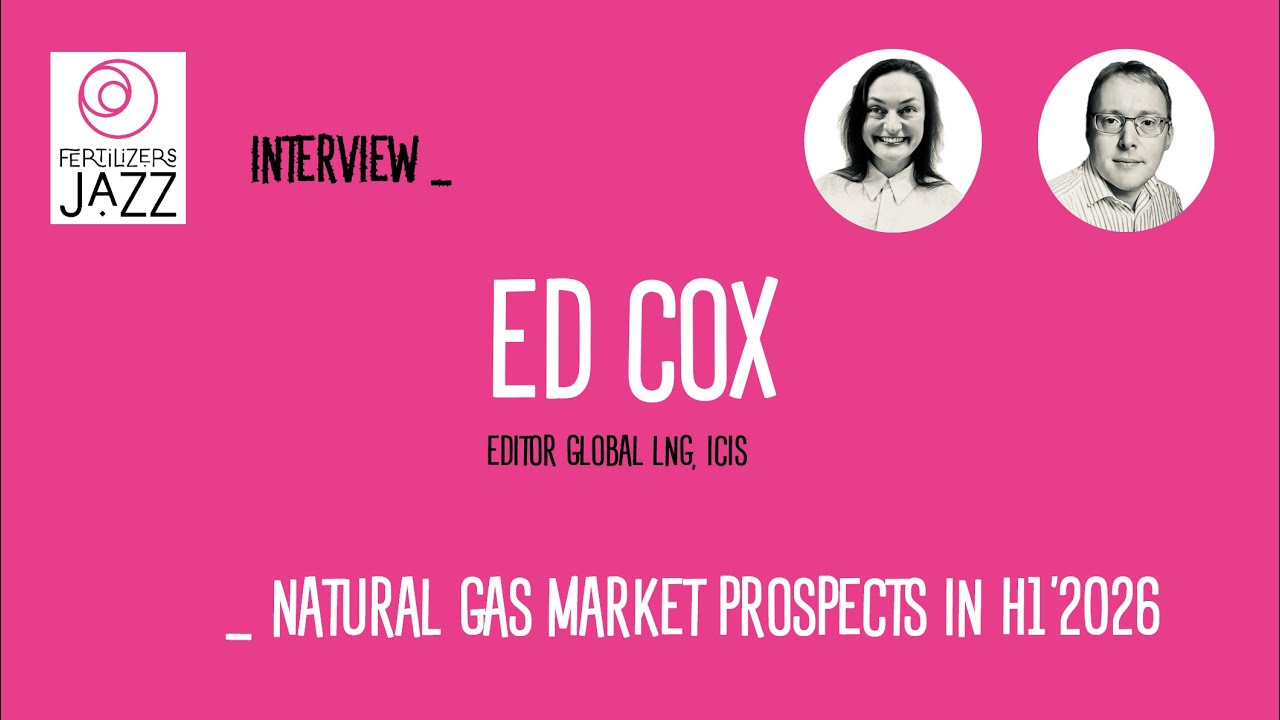 Interview Ed Cox (ICIS) _ Natural gas market prospects in H1'2026