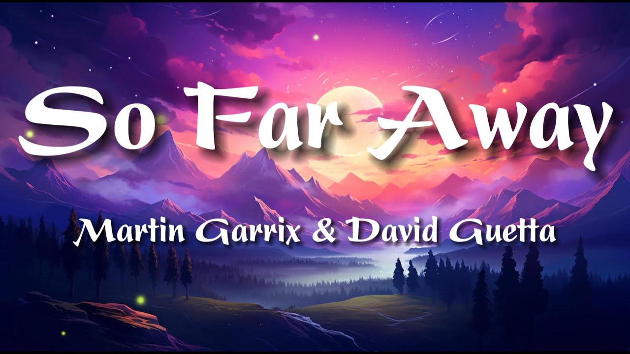 Martin Garrix & David Guetta - So Far Away (Lyrics) - YouTube
