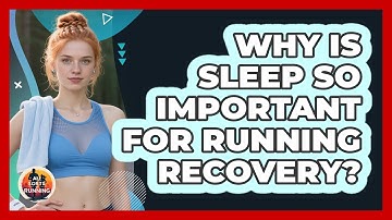 Why Is Sleep So Important For Running Recovery? - All Sorts Of Running