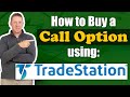 How to Buy a Call Option with Tradestation