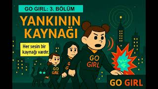 Go Girl - 3. Bölüm Yankının Kaynağı