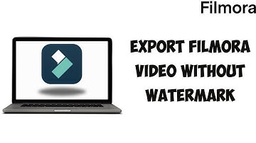 How To Export Filmora Video Without Watermark (Quick & Easy)